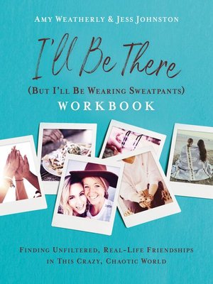 cover image of I'll Be There (But I'll Be Wearing Sweatpants) Workbook